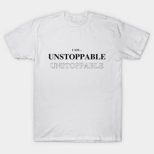 I am Unstoppable T-Shirt